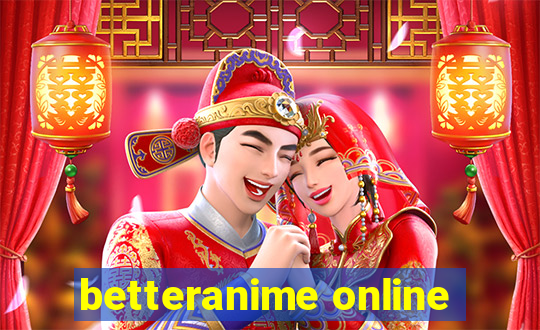 betteranime online