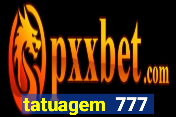 tatuagem 777 significado no crime