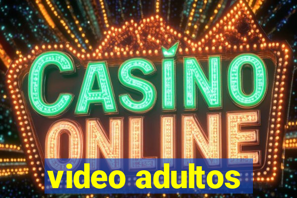 video adultos