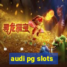 audi pg slots
