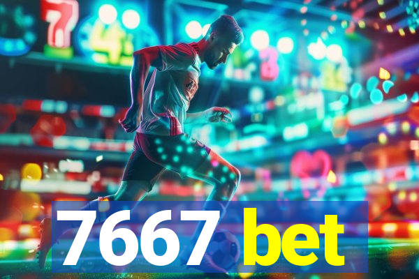 7667 bet