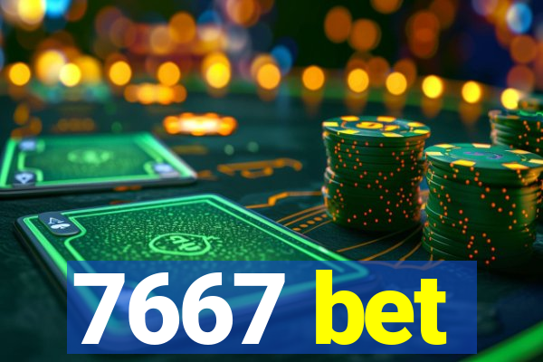 7667 bet