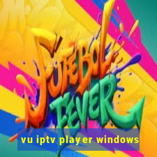vu iptv player windows