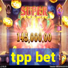 tpp bet
