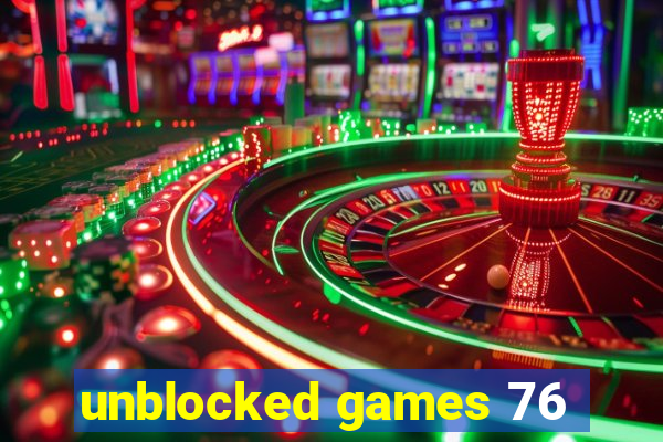 unblocked games 76