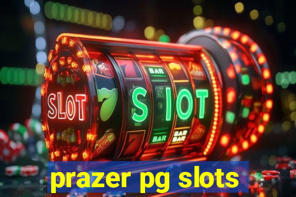 prazer pg slots