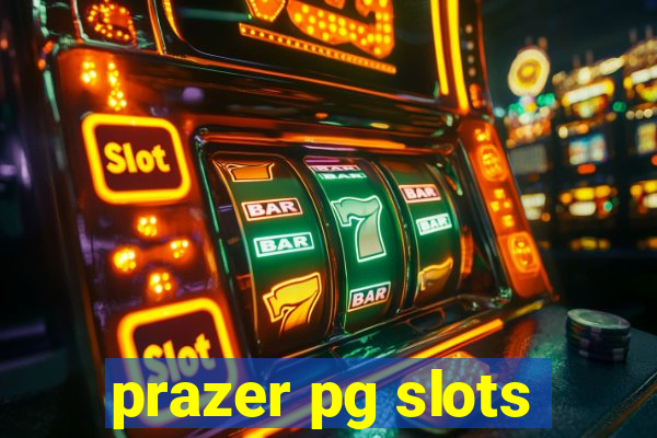 prazer pg slots