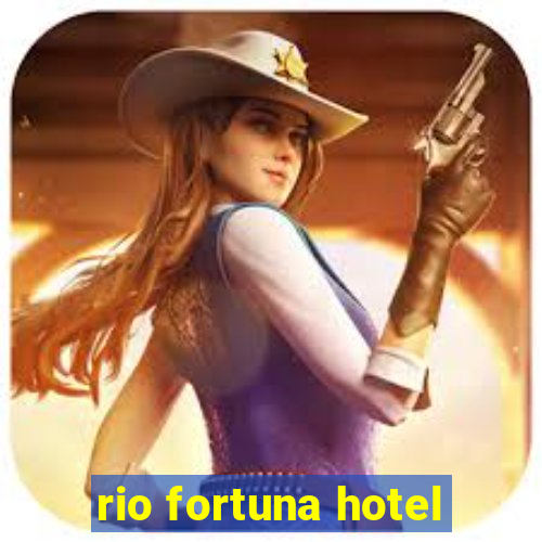 rio fortuna hotel