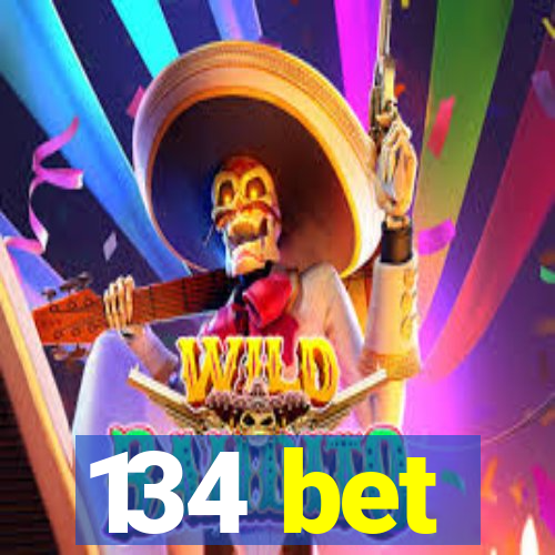 134 bet