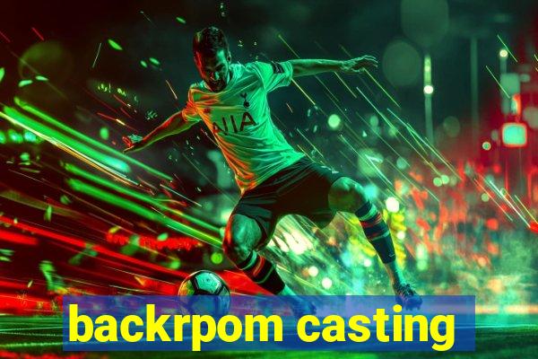 backrpom casting