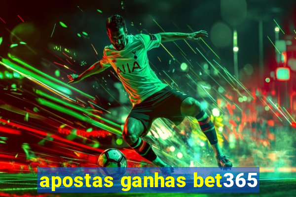 apostas ganhas bet365