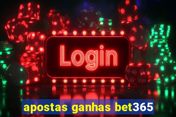 apostas ganhas bet365