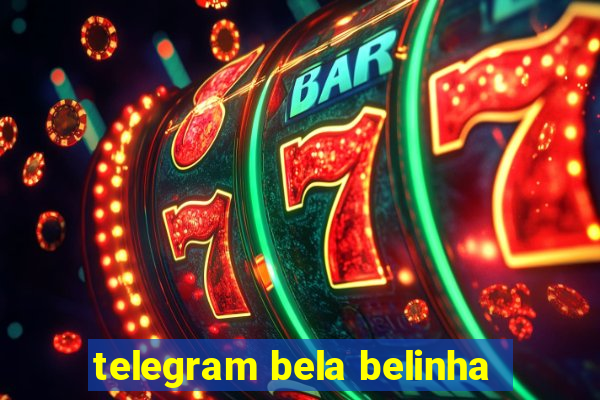 telegram bela belinha