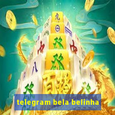 telegram bela belinha
