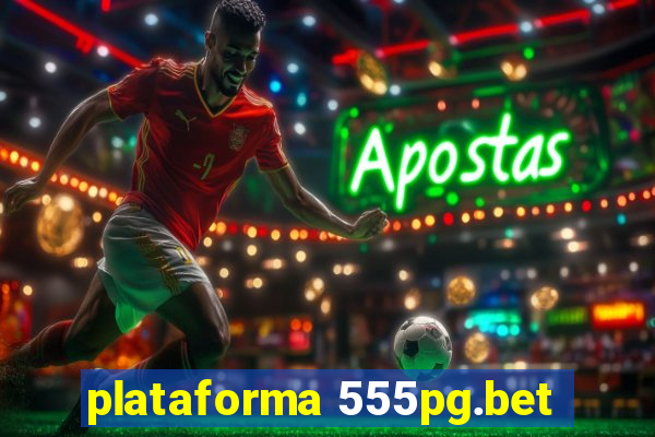 plataforma 555pg.bet