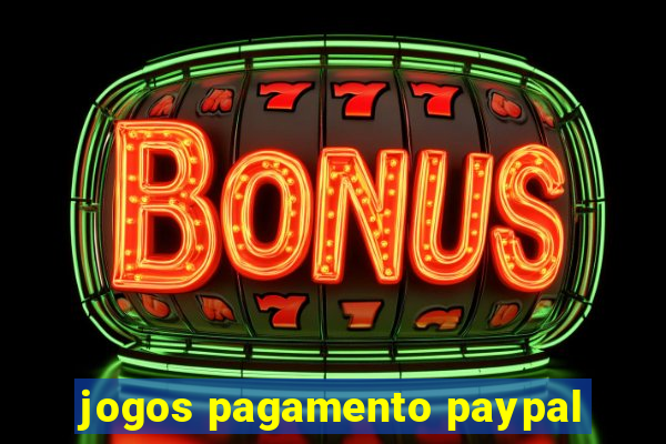 jogos pagamento paypal