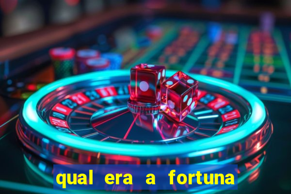 qual era a fortuna do beto carrero