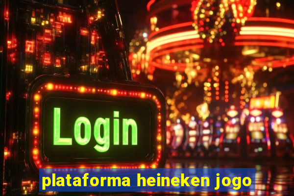 plataforma heineken jogo