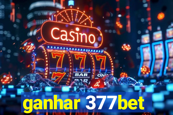 ganhar 377bet