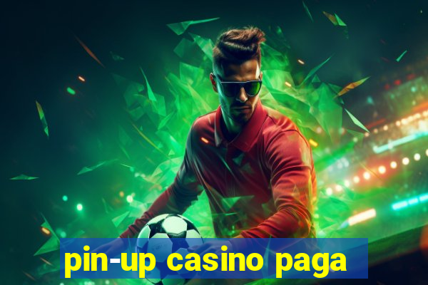 pin-up casino paga