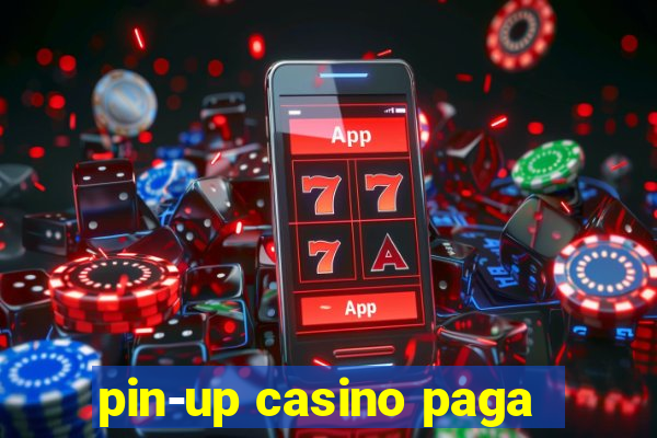 pin-up casino paga