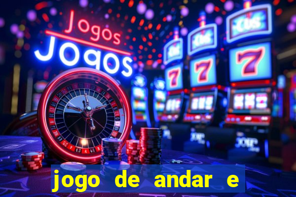 jogo de andar e ganhar dinheiro