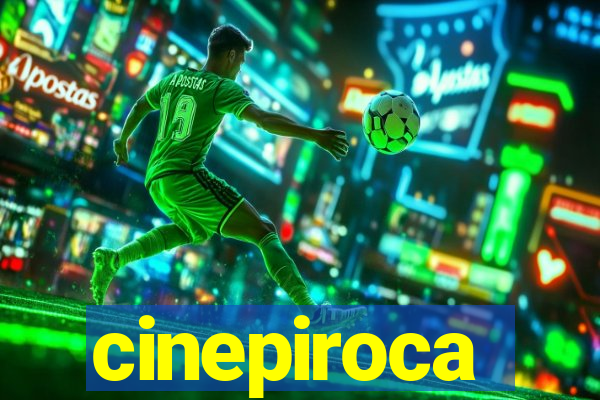 cinepiroca