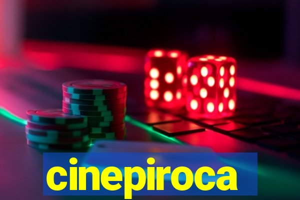 cinepiroca