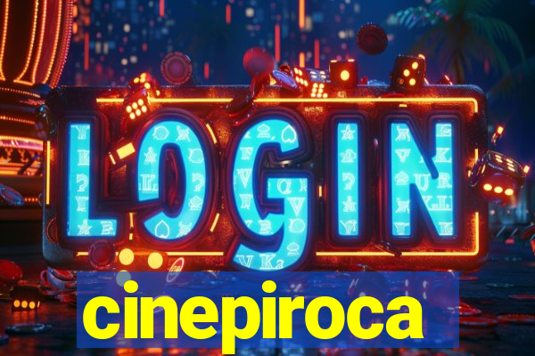 cinepiroca