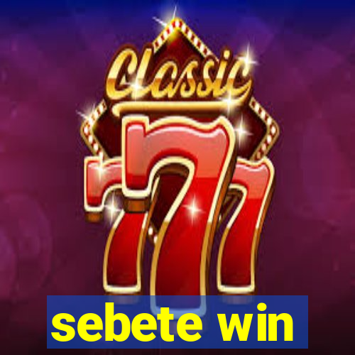 sebete win
