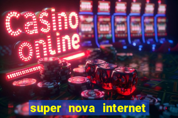 super nova internet 2 via boleto