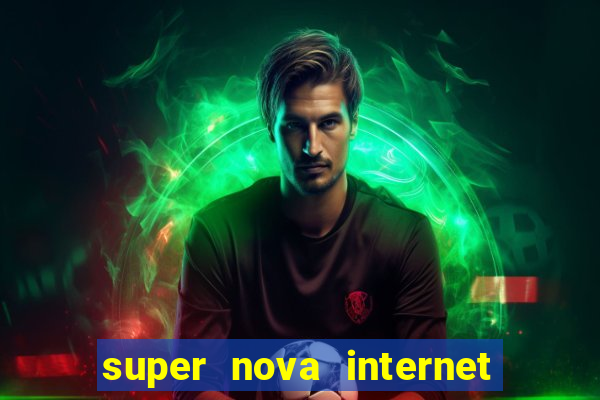 super nova internet 2 via boleto