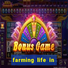 farming life in another world dublado