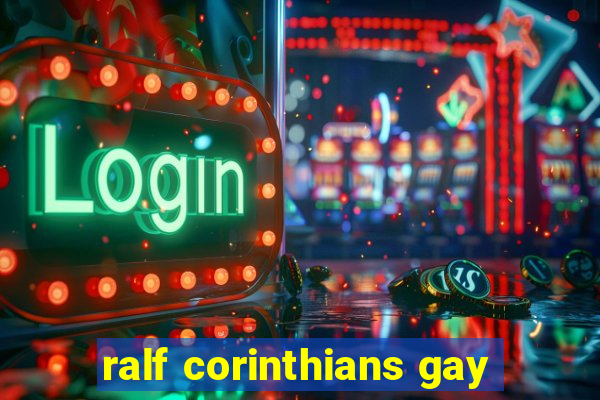 ralf corinthians gay