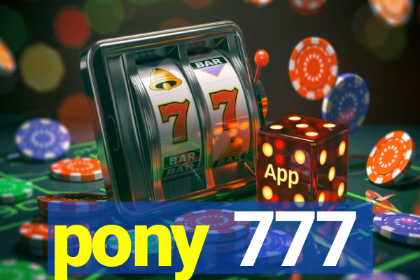 pony 777