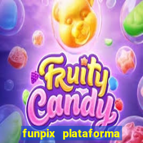 funpix plataforma de jogos