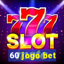 60 jogo bet