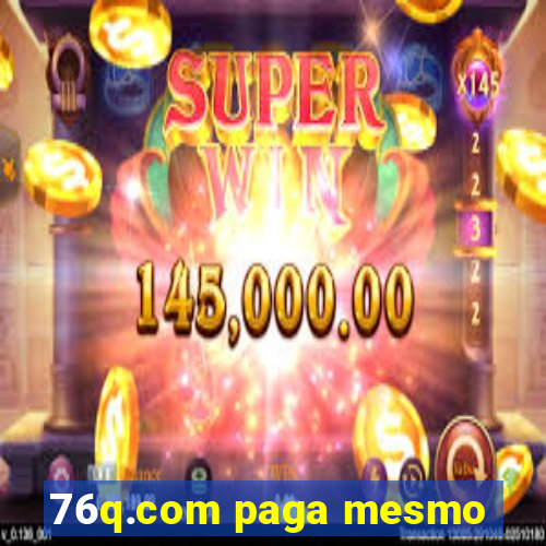 76q.com paga mesmo