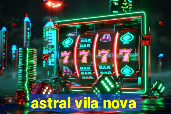 astral vila nova