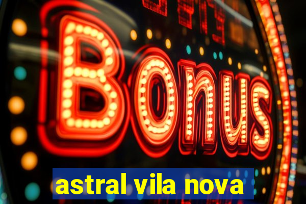 astral vila nova