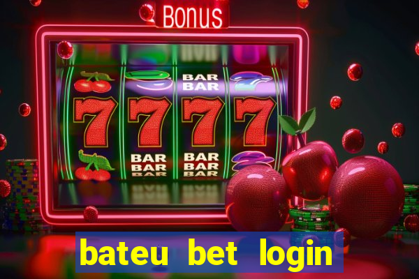 bateu bet login entrar na minha conta
