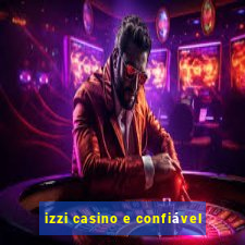 izzi casino e confiável