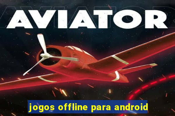 jogos offline para android