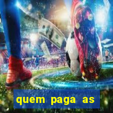 quem paga as passagens dos times de futebol
