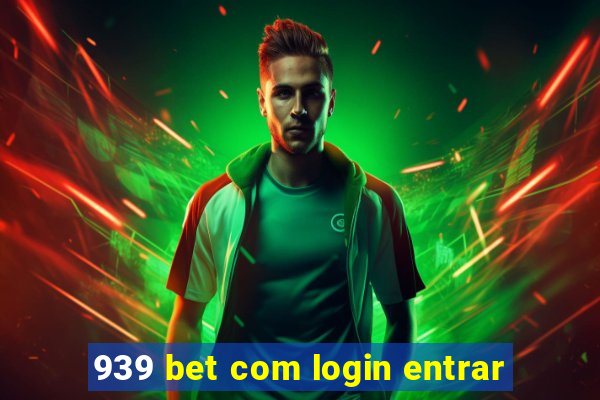 939 bet com login entrar