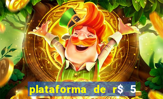 plataforma de r$ 5 jogo do tigrinho