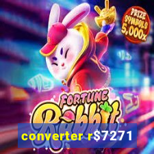 converter r$7271