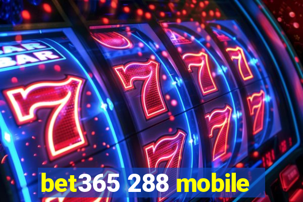 bet365 288 mobile