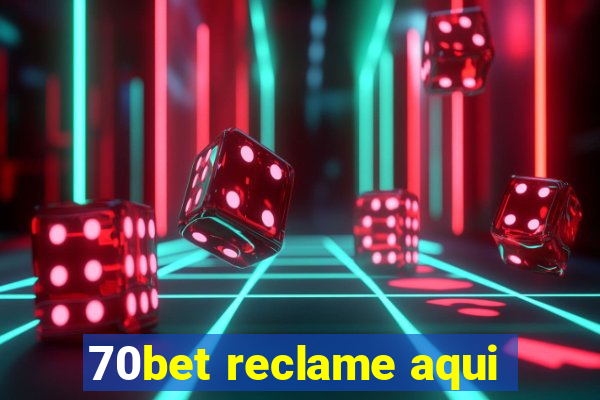70bet reclame aqui