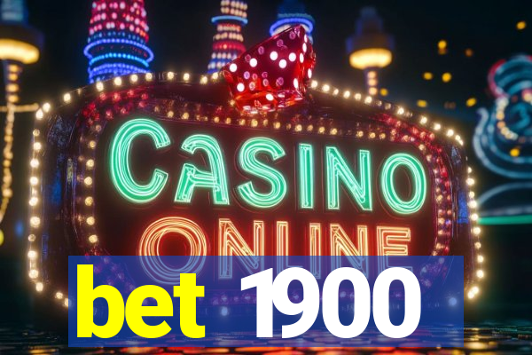 bet 1900